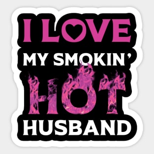 I Love My Smokin Hot Husband Sticker